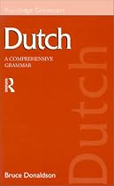 Dutch: A Comprehensive Grammar (Routledge Grammars)