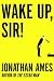 Wake Up, Sir!: A Novel