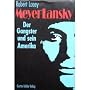 Meyer Lansky. Der Gangster und sein Amerika