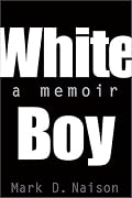 White Boy: A Memoir