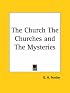 The Church The Churches and The Mysteries