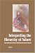 Book Interpreting the Hierarchy of Nature: From Systematic Patterns to Evolutionary Process Theories