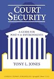 Court Security: A Guide for Post 9-11 Environments