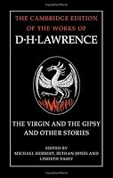 The Virgin and the Gipsy and Other Stories (The Cambridge Edition of the Works of D. H. Lawrence)