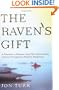 The Raven's Gift: A Scientist, a Shaman, and Their Remarkable Journey Through the Siberian Wilderness