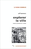 Explorer la ville : El�ments d'anthropologie urbaine