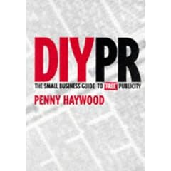 DIY PR: The Small Business Guide to Free Publicity