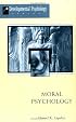 Moral Psychology (Developmental Psychology Series (Boulder, Colo.).)
