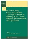 Immediate Early Genes and Inducible Transcription Factors in Mapping of the Central Nervous System Function and Dysfunction, Volume 19 (Handbook of Chemical Neuroanatomy)