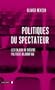 Politiques du spectateur : Les enjeux du th��tre politique aujourd'hui