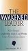 Book The Awakened Leader: One Simple Leadership Style That Works Every Time, Everywhere