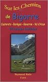 Sur les chemins de Bigorre : Cauterets-Bar&egrave;ges-Gavarnie-Val d'Azun