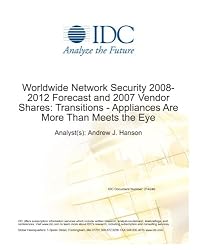 Worldwide Network Security 2008-2012 Forecast and 2007 Vendor Shares: Transitions - Appliances Are More Than Meets the Eye