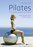 Produkt-Bild: Pilates f&uuml;r Schulter, Nacken und R&uuml;cken: Verspannungen l&ouml;sen, Muskeln st&auml;rken
