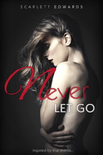 Never Let Go by Scarlett Edwards