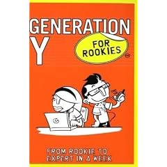 Generation Y for Rookies: From rookie to expert in a week