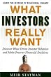 What Investors Really Want: Know What Drives Investor Behavior and Make Smarter Financial Decisions