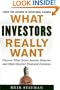 What Investors Really Want: Know What Drives Investor Behavior and Make Smarter Financial Decisions