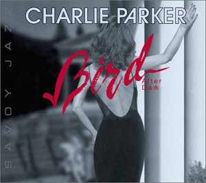 Charlie Parker - Bird After Dark - Zortam Music