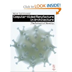 Computer-Aided Manufacture in Architecture - The Pursuit of Novelty