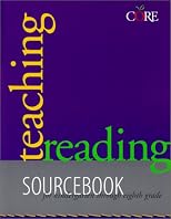Teaching Reading Sourcebook: Sourcebook for Kindergarten Through Eight Grade (Core Literacy Training Series)