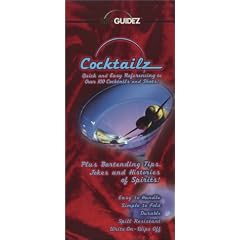 Cocktailz: Quick and Easy Referencing to Over 100 Cocktails and Shots