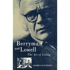 Berryman and Lowell: The Art of Losing