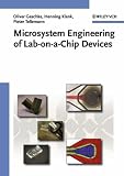 Microsystem Engineering of Lab-on-a-chip Devices (Biotechnology: a Multi-Volume Comprehensive Treatise)