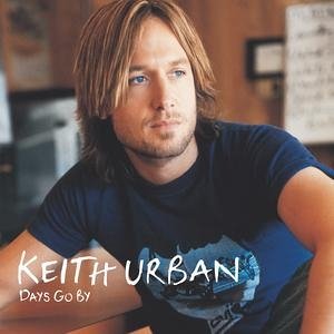 Keith Urban - Days Go By-(Retail) - Zortam Music