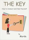 The Key : How to Connect and Heal Yourself