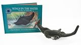 Wings in the Water: The Story of a Manta Ray [With Manta Ray Stuffed] (Smithsonian Oceanic Collection)