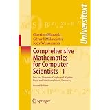 comprehensive mathematics for computer scientists 1 sets and numbers graphs and algebra logic and machines