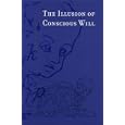 The Illusion of Conscious Will (Bradford Books)