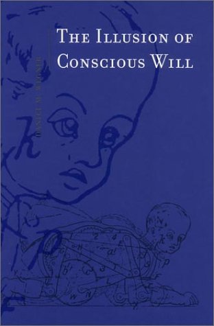 The Illusion of Conscious Will (Bradford Books) under Free Will & Determinism in The Books Store