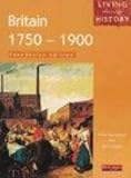 Britain 1750-1900: Foundation Edition (Living Through History)