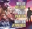 Willie Nelson Dolly Parton & Waylon Jennings