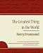 The Greatest Thing in the World - Henry Drummond