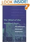 The Wind of the Hundred Days: How Washington Mismanaged Globalization