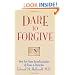 Dare To Forgive