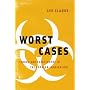 Worst Cases: Terror and Catastrophe in the Popular Imagination