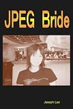 JPEG Bride; ISBN: ; by Joseph Lee