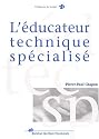 L'&eacute;ducateur technique sp&eacute;cialis&eacute;