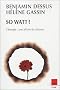 So watt ? : L'�nergie : une affaire de citoyens