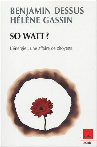 So watt ? : L'énergie : une affaire de citoyens