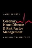 Coronary Heart Disease & Risk Factor Management: A Nursing Perspective