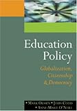 Education Policy: Globalization, Citizenship and Democracy
