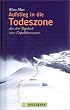Aufstieg in die Todeszone. Aus dem Tagebuch eines Expeditionsarztes
