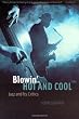 Blowin' Hot and Cool: Jazz and Its Critics
