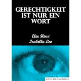 Gerechtigkeit ist nur ein Wortvon "Isabella Leo"
