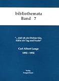Carl Albert Lange 1892-1952: .. - dass ich ein Dichter bin, f&uuml;hle ich Tag und Nacht - Else M Wischermann